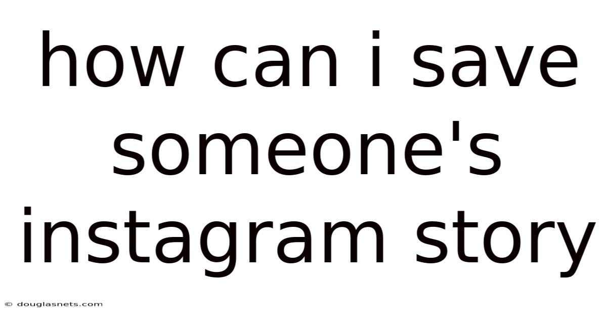 How Can I Save Someone's Instagram Story