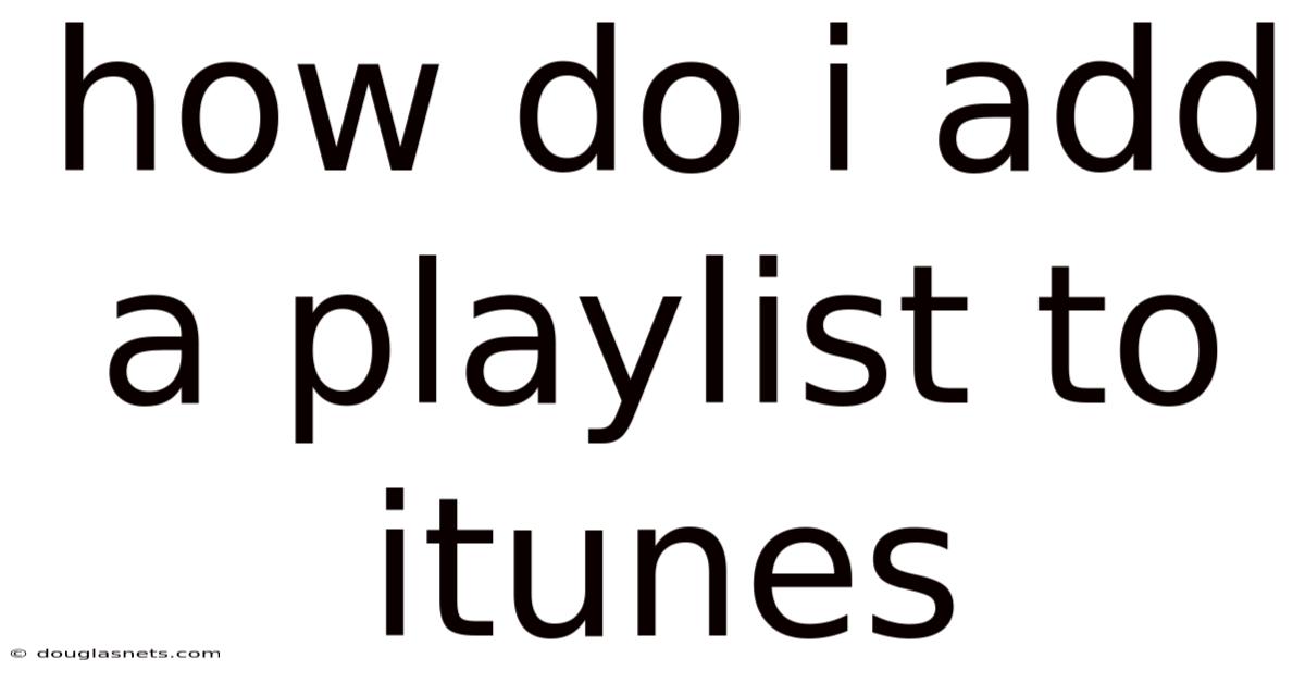 How Do I Add A Playlist To Itunes
