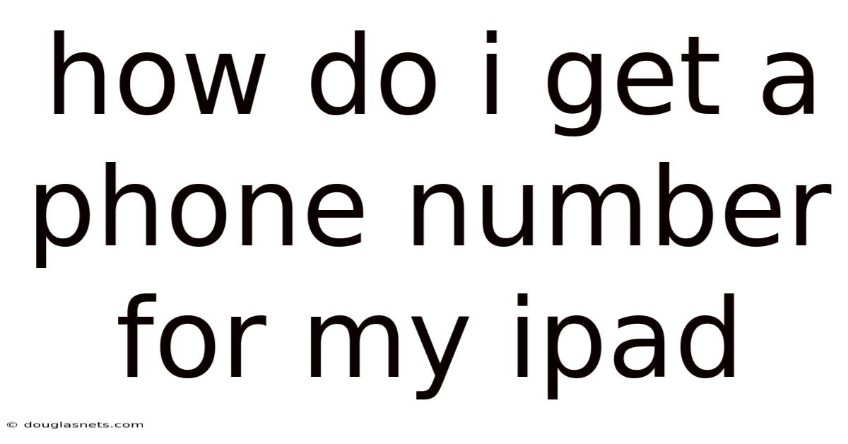 How Do I Get A Phone Number For My Ipad