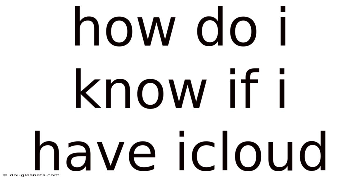 How Do I Know If I Have Icloud