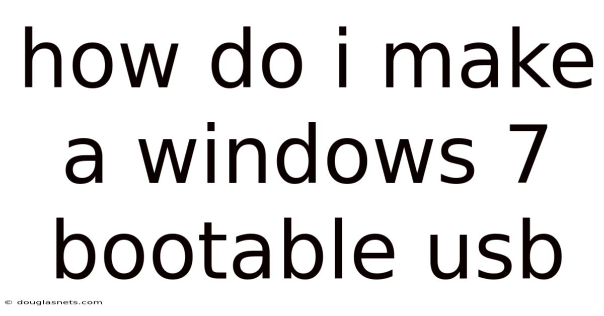 How Do I Make A Windows 7 Bootable Usb