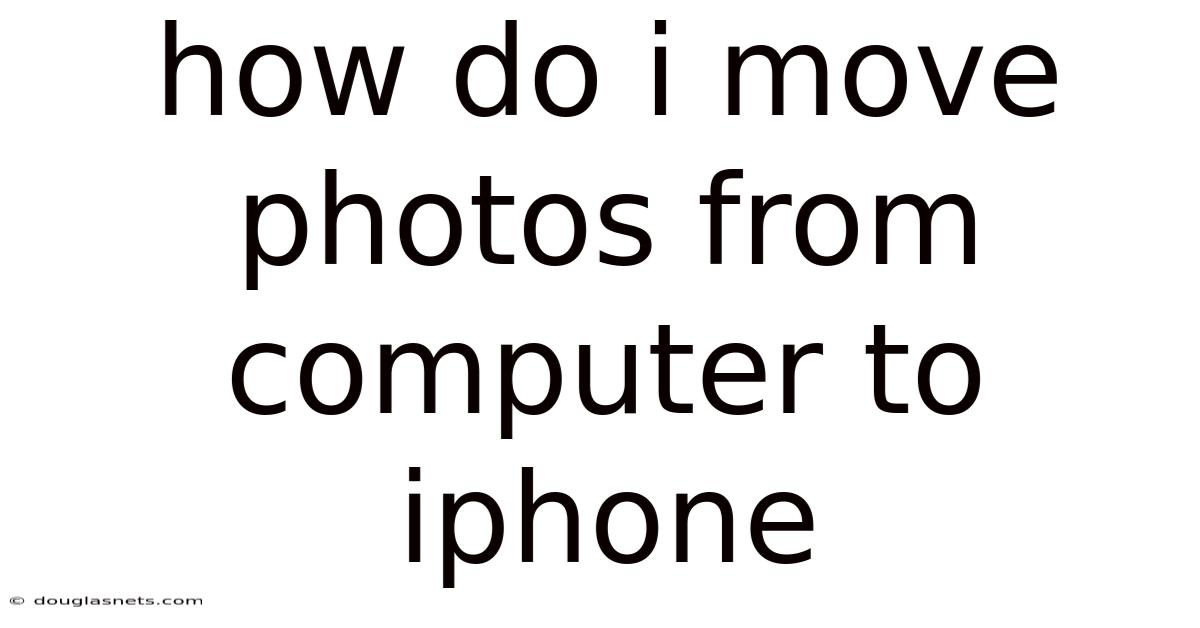 How Do I Move Photos From Computer To Iphone