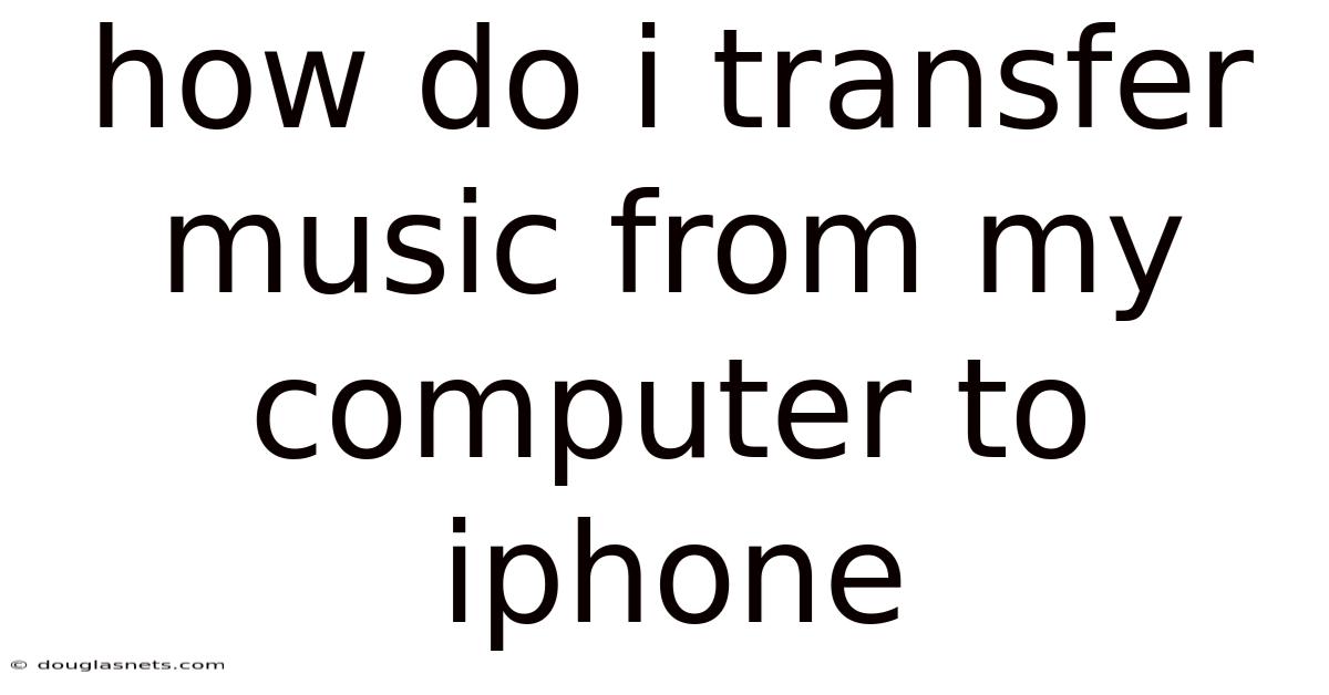 How Do I Transfer Music From My Computer To Iphone
