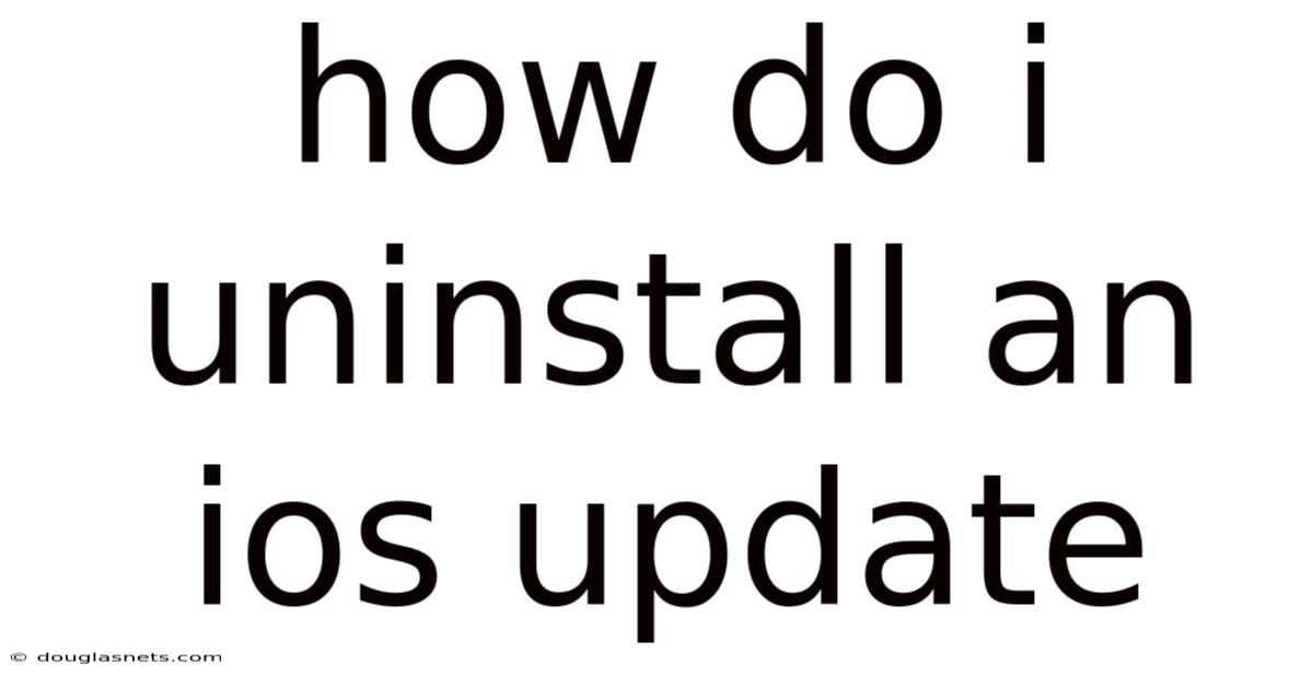 How Do I Uninstall An Ios Update