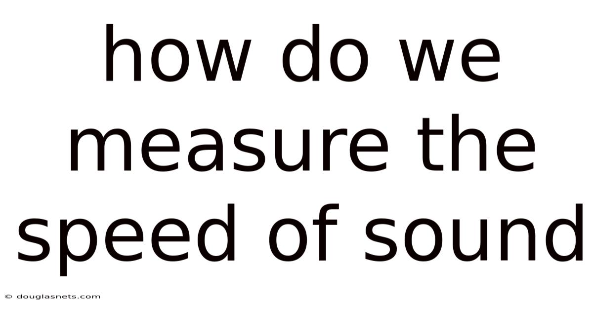 How Do We Measure The Speed Of Sound