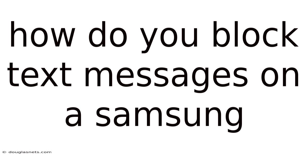 How Do You Block Text Messages On A Samsung