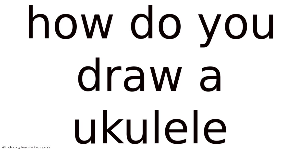 How Do You Draw A Ukulele