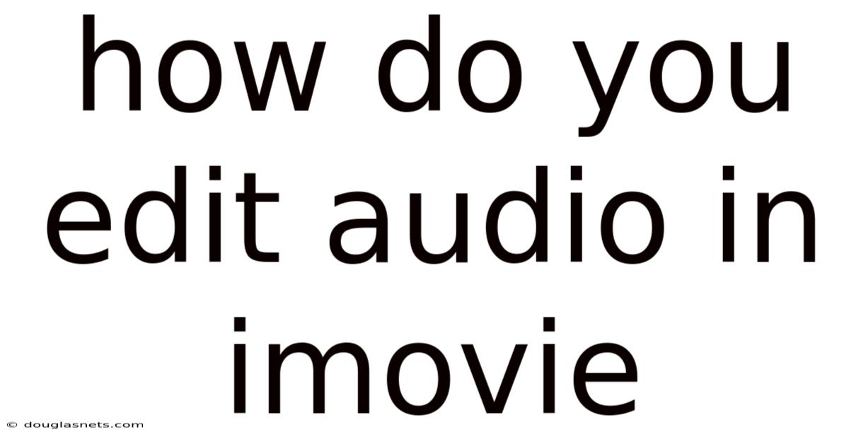 How Do You Edit Audio In Imovie