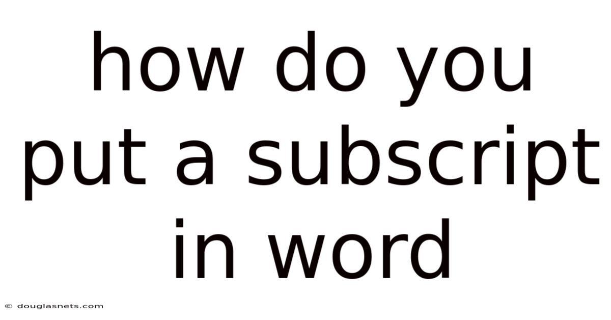 How Do You Put A Subscript In Word