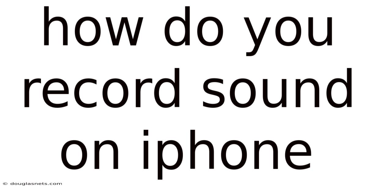 How Do You Record Sound On Iphone