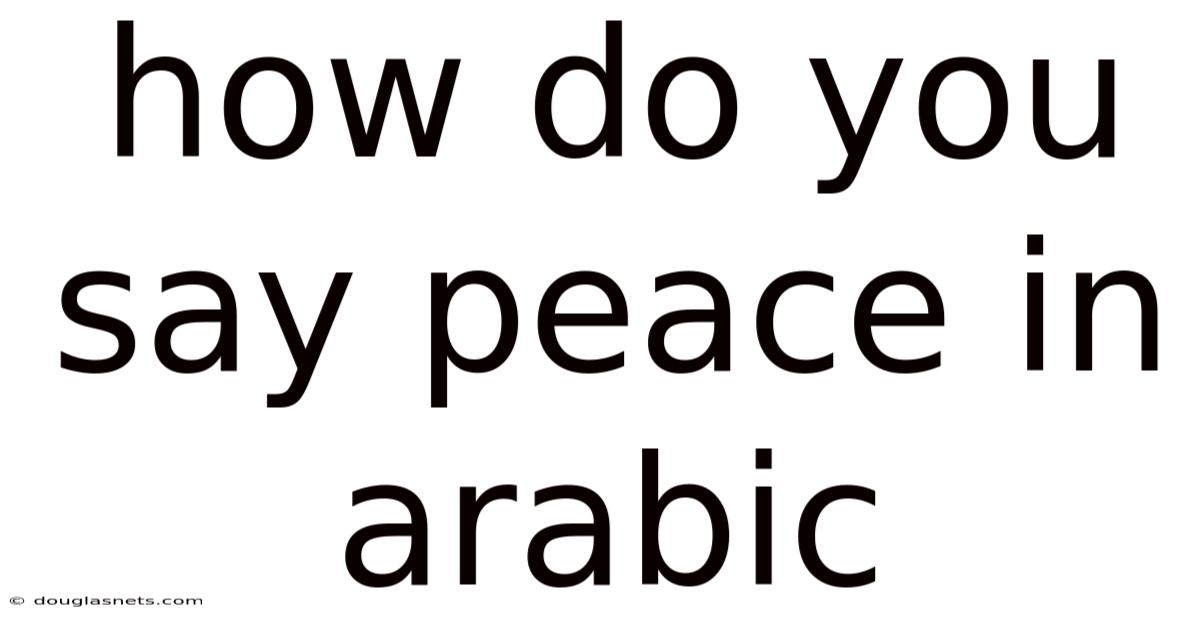 How Do You Say Peace In Arabic