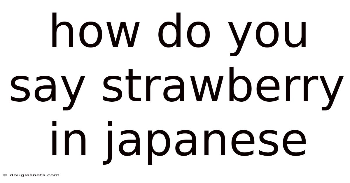 How Do You Say Strawberry In Japanese