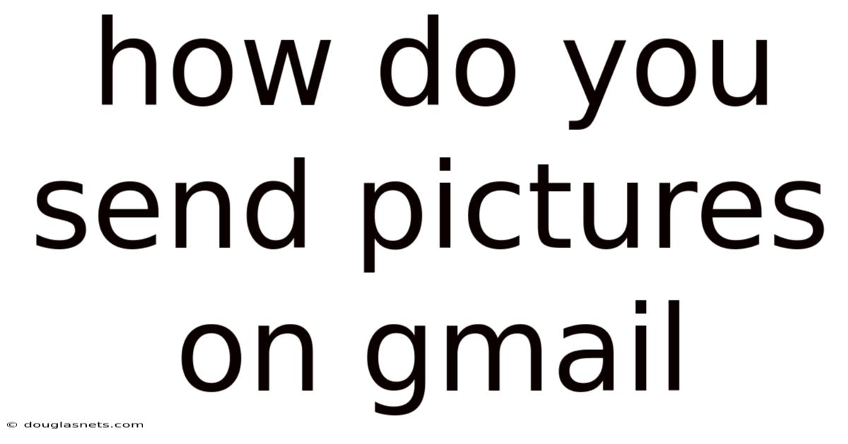 How Do You Send Pictures On Gmail