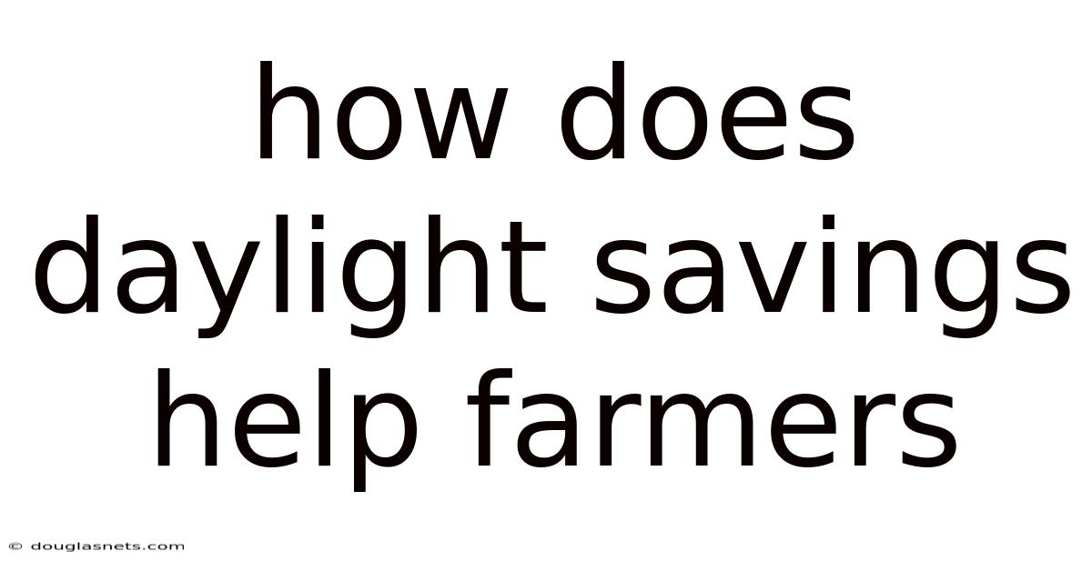 How Does Daylight Savings Help Farmers