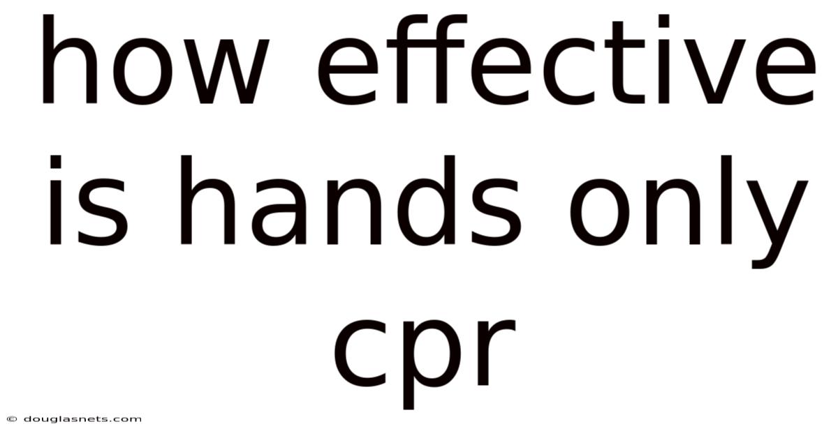 How Effective Is Hands Only Cpr