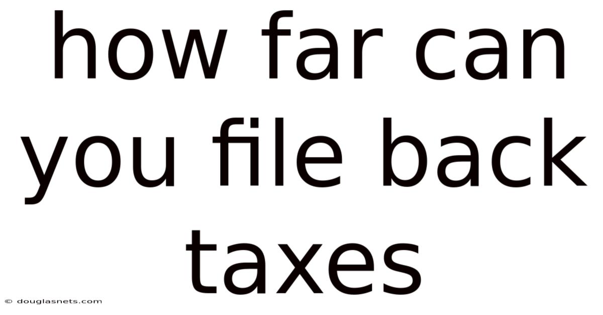 How Far Can You File Back Taxes