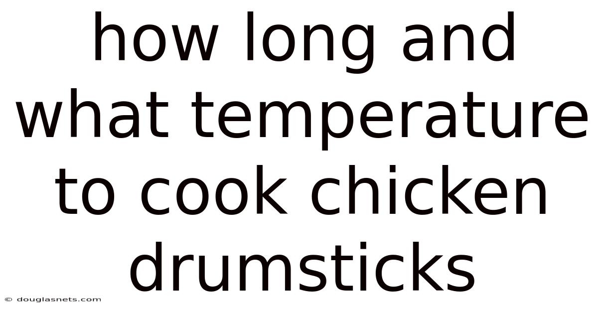How Long And What Temperature To Cook Chicken Drumsticks