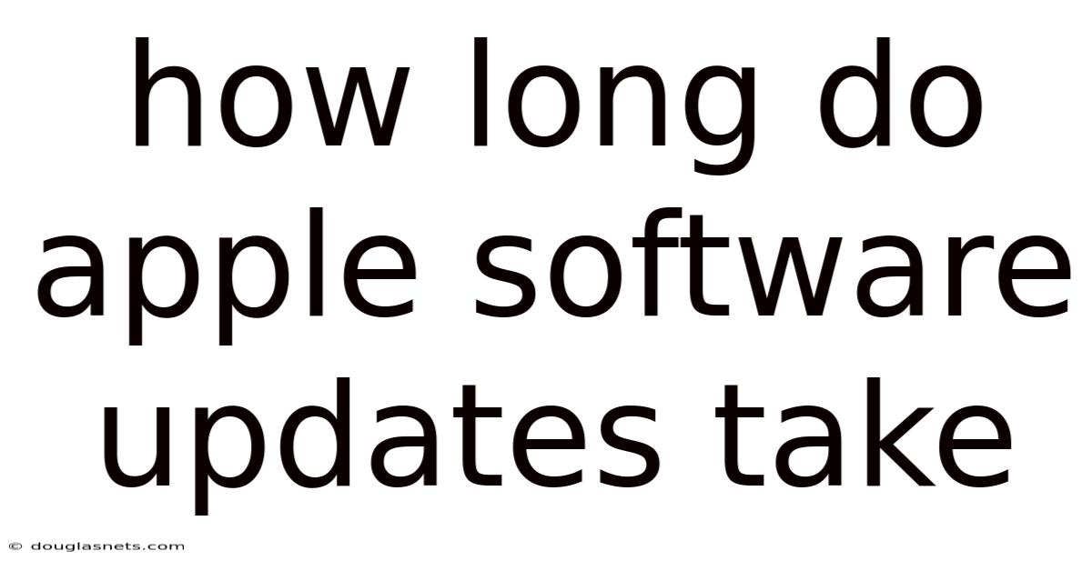How Long Do Apple Software Updates Take