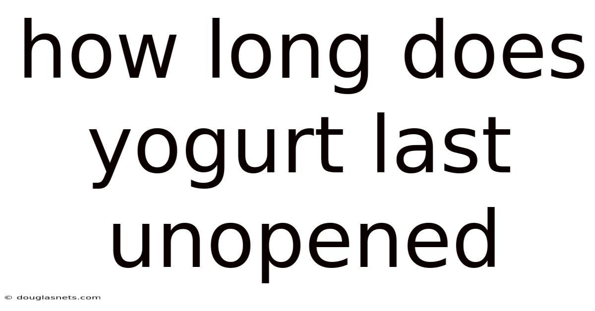 How Long Does Yogurt Last Unopened