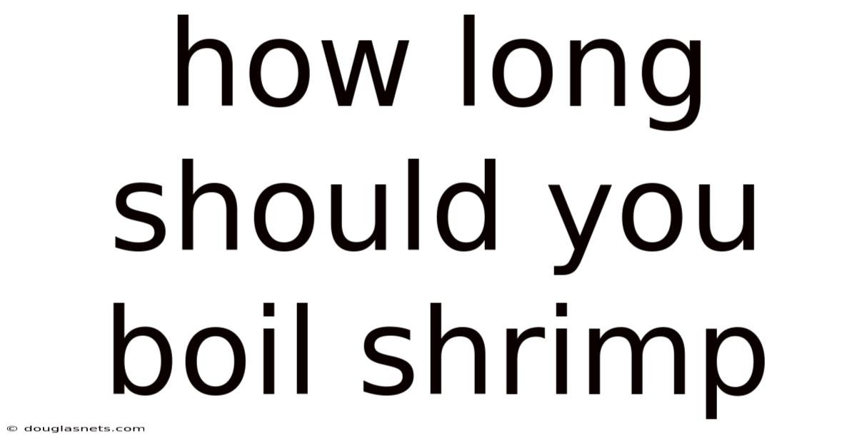 How Long Should You Boil Shrimp