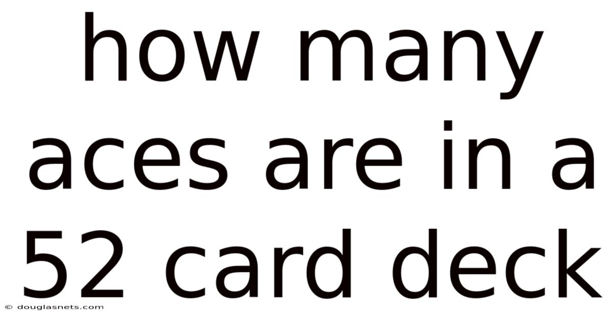 How Many Aces Are In A 52 Card Deck