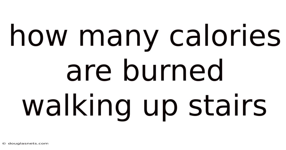 How Many Calories Are Burned Walking Up Stairs