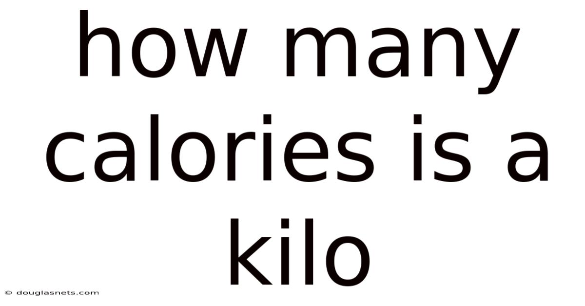 How Many Calories Is A Kilo