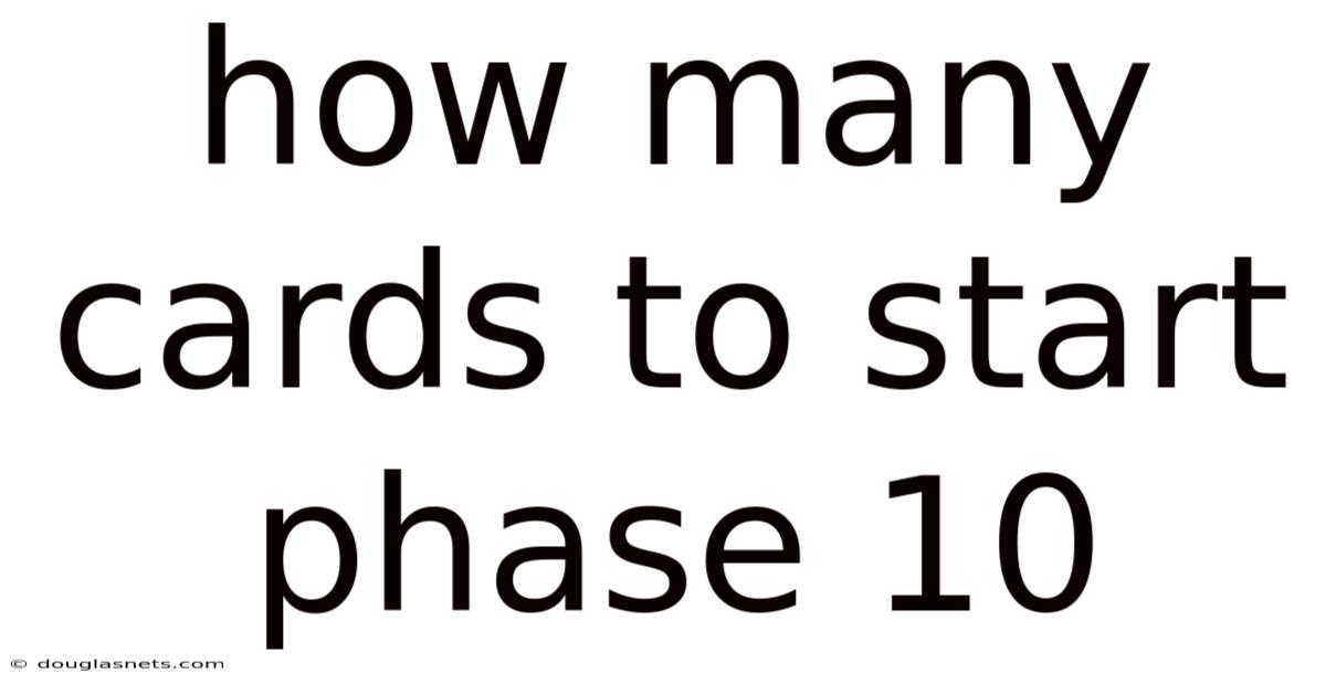 How Many Cards To Start Phase 10