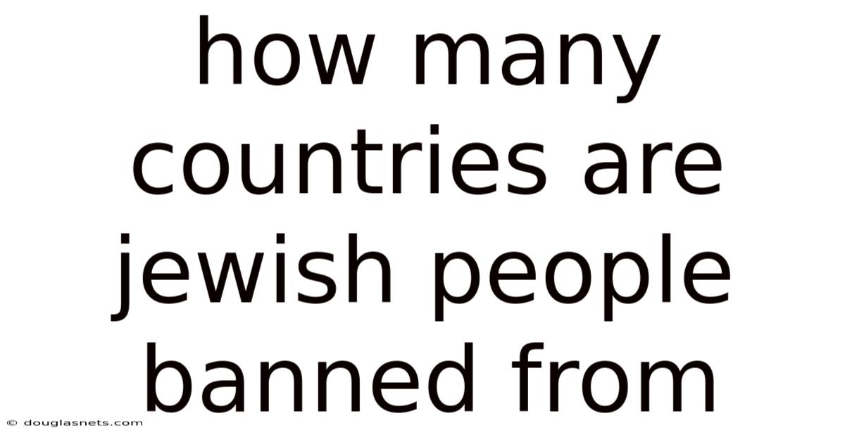 How Many Countries Are Jewish People Banned From