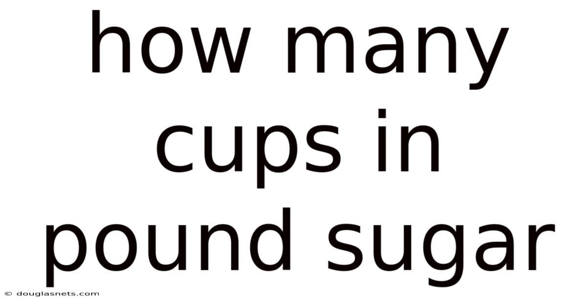 How Many Cups In Pound Sugar