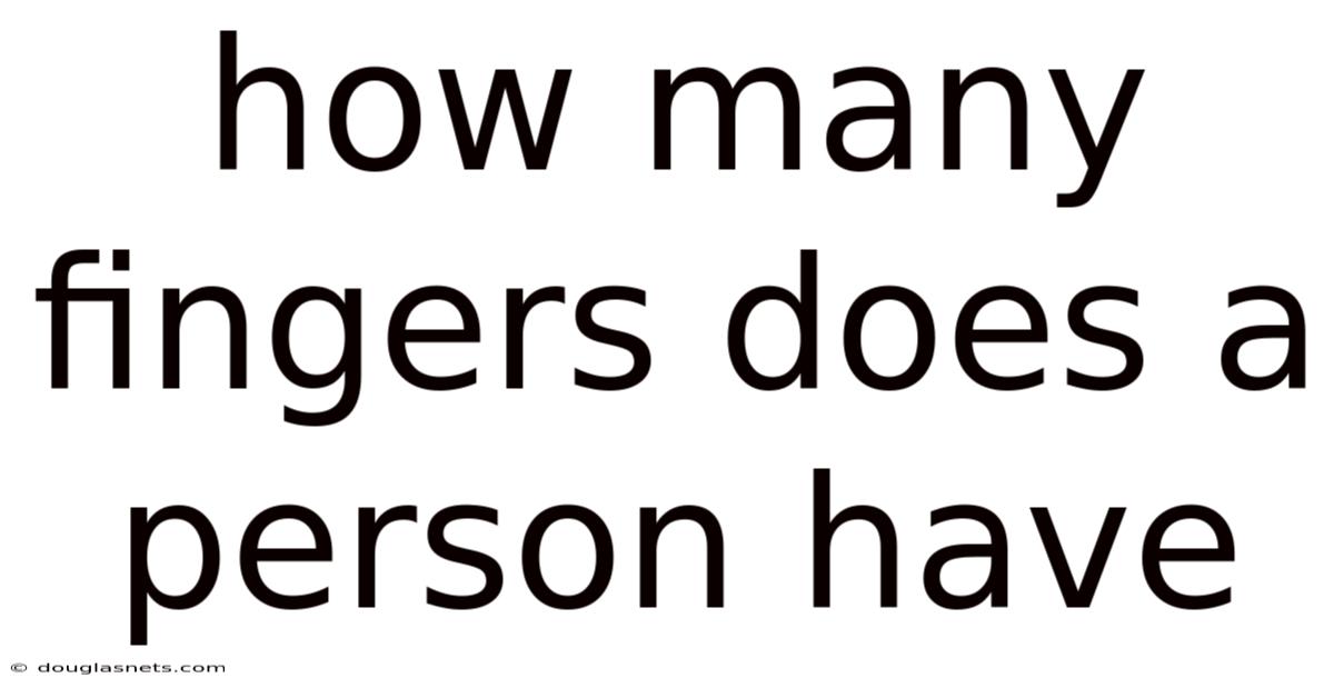 How Many Fingers Does A Person Have