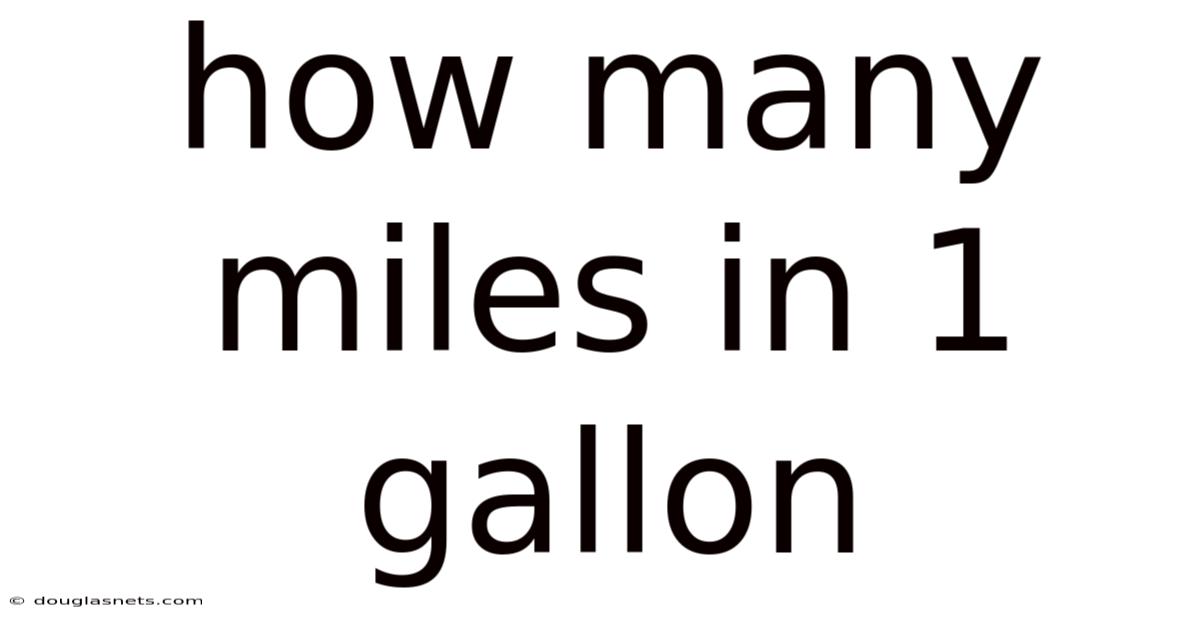 How Many Miles In 1 Gallon