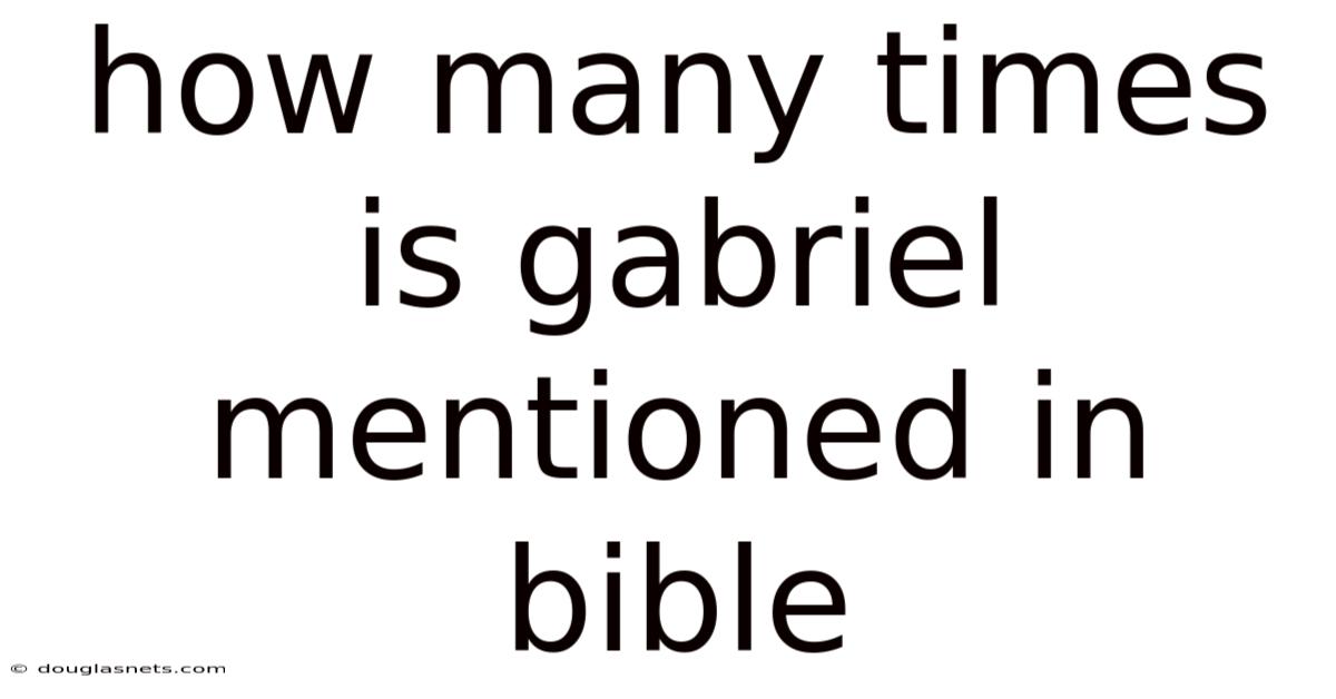 How Many Times Is Gabriel Mentioned In Bible