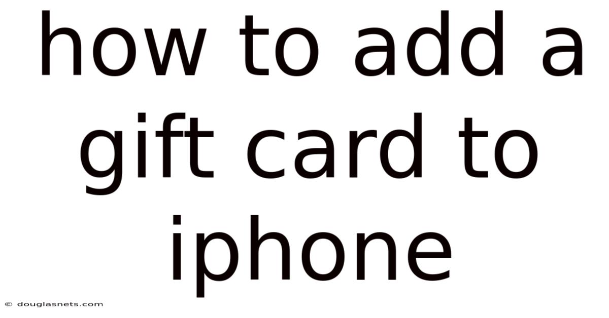 How To Add A Gift Card To Iphone