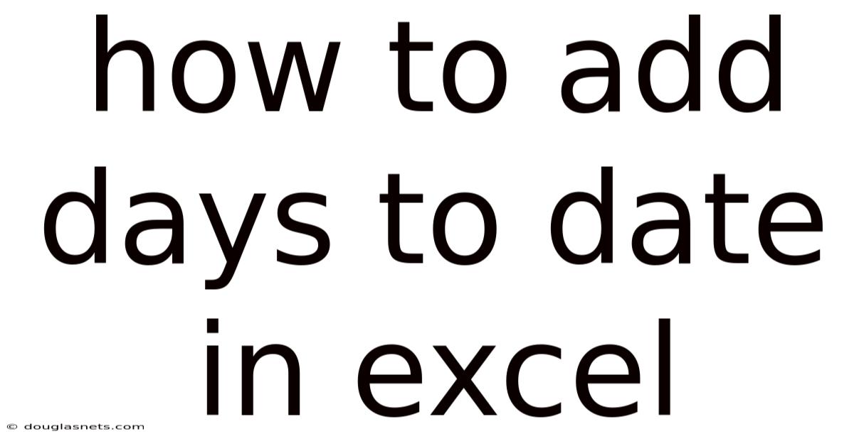 How To Add Days To Date In Excel
