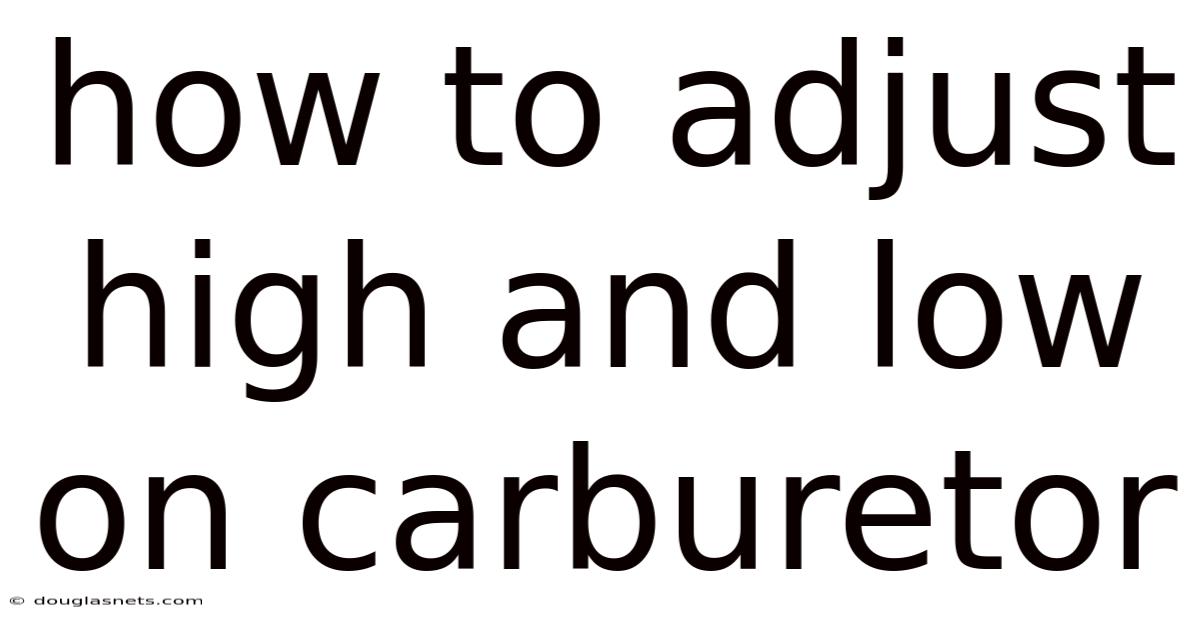 How To Adjust High And Low On Carburetor