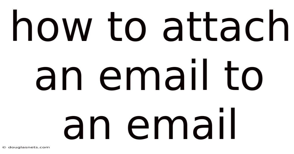 How To Attach An Email To An Email