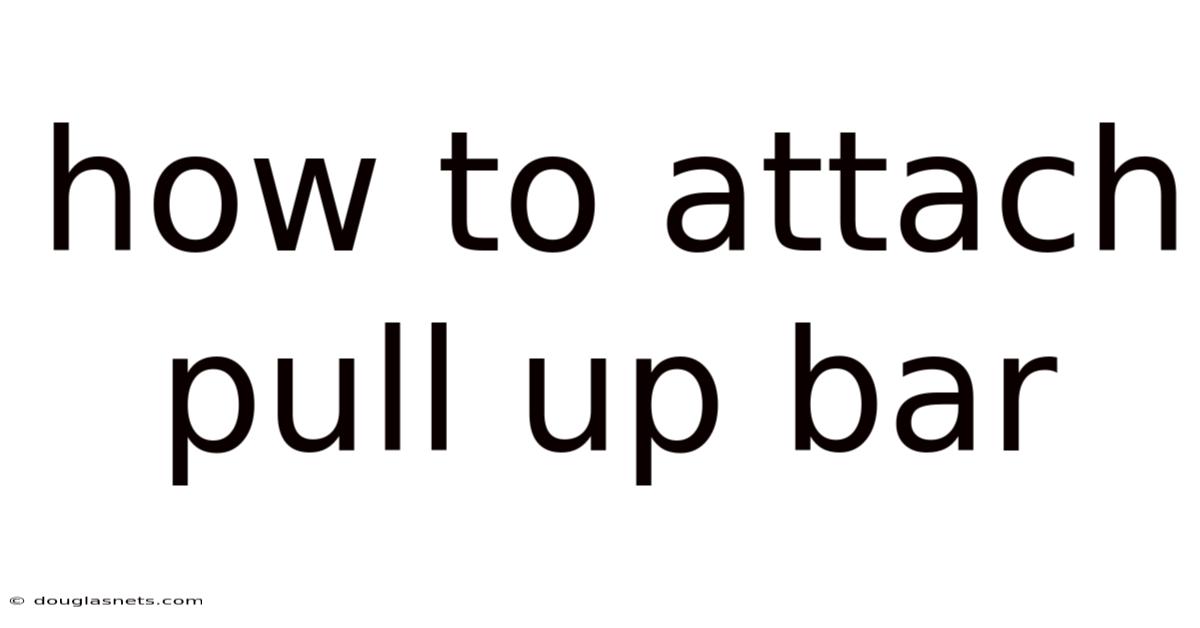 How To Attach Pull Up Bar