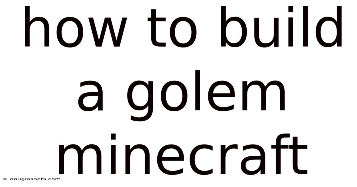 How To Build A Golem Minecraft