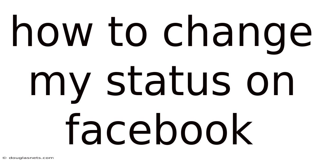 How To Change My Status On Facebook