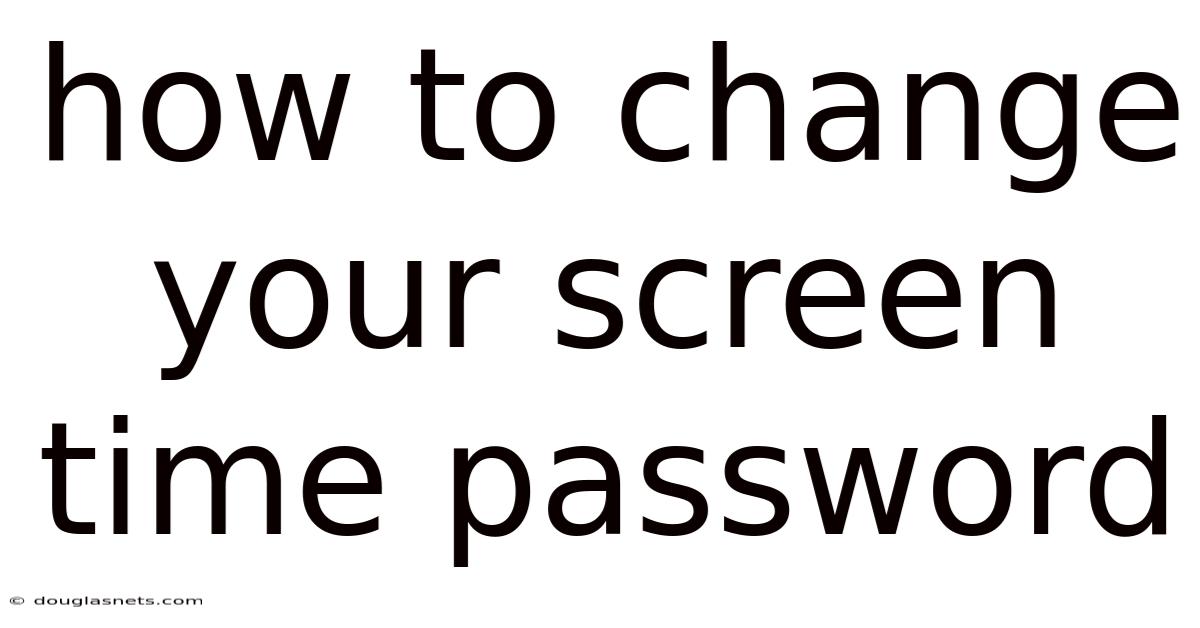 How To Change Your Screen Time Password