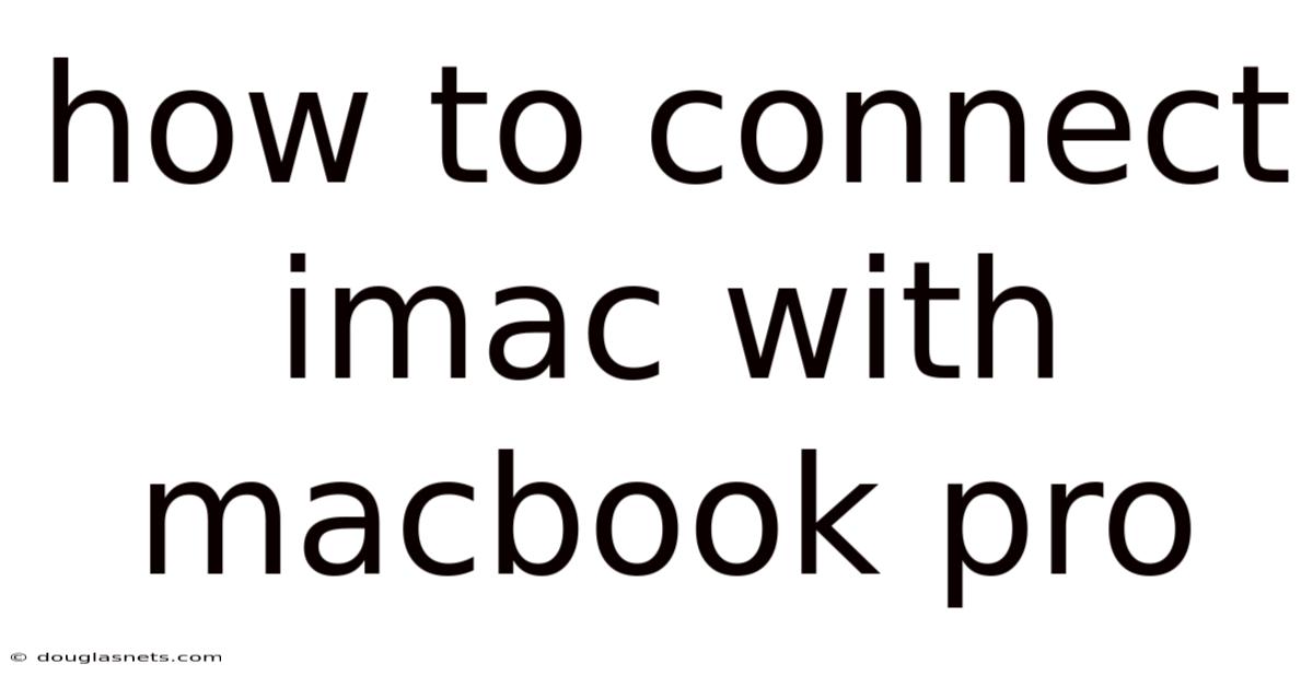 How To Connect Imac With Macbook Pro