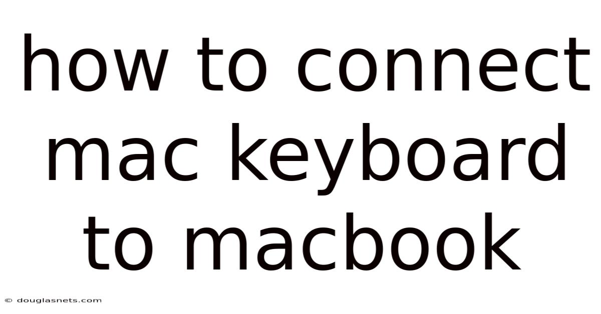 How To Connect Mac Keyboard To Macbook
