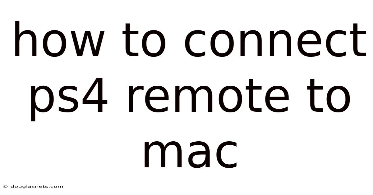 How To Connect Ps4 Remote To Mac