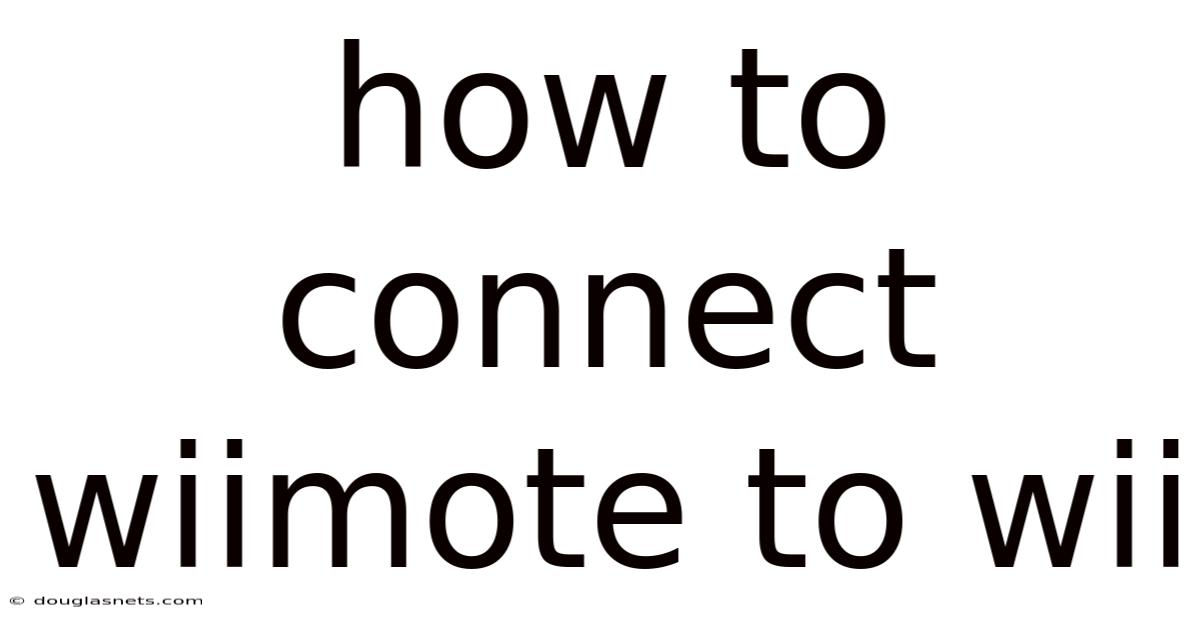 How To Connect Wiimote To Wii