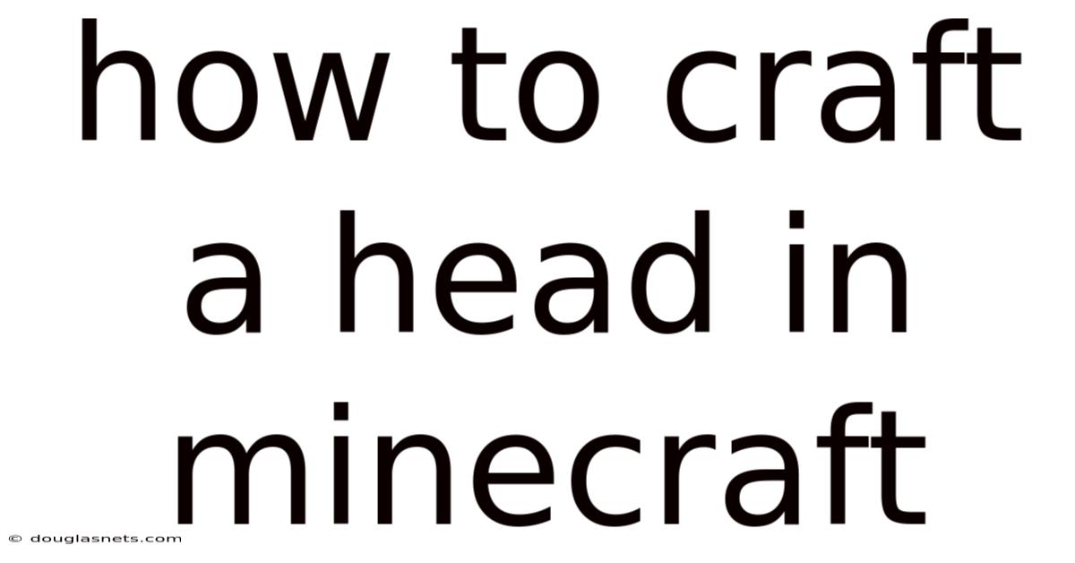 How To Craft A Head In Minecraft