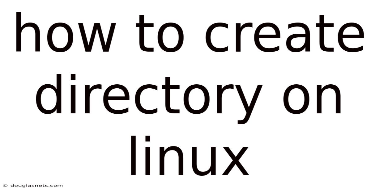 How To Create Directory On Linux