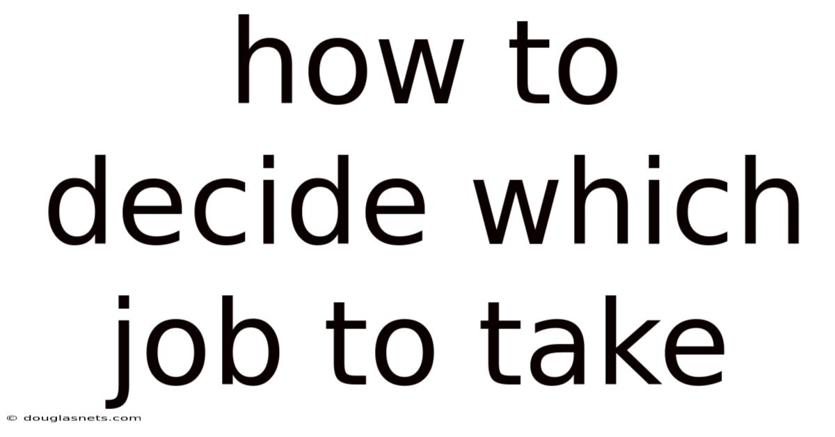 How To Decide Which Job To Take