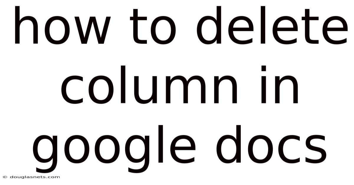 How To Delete Column In Google Docs