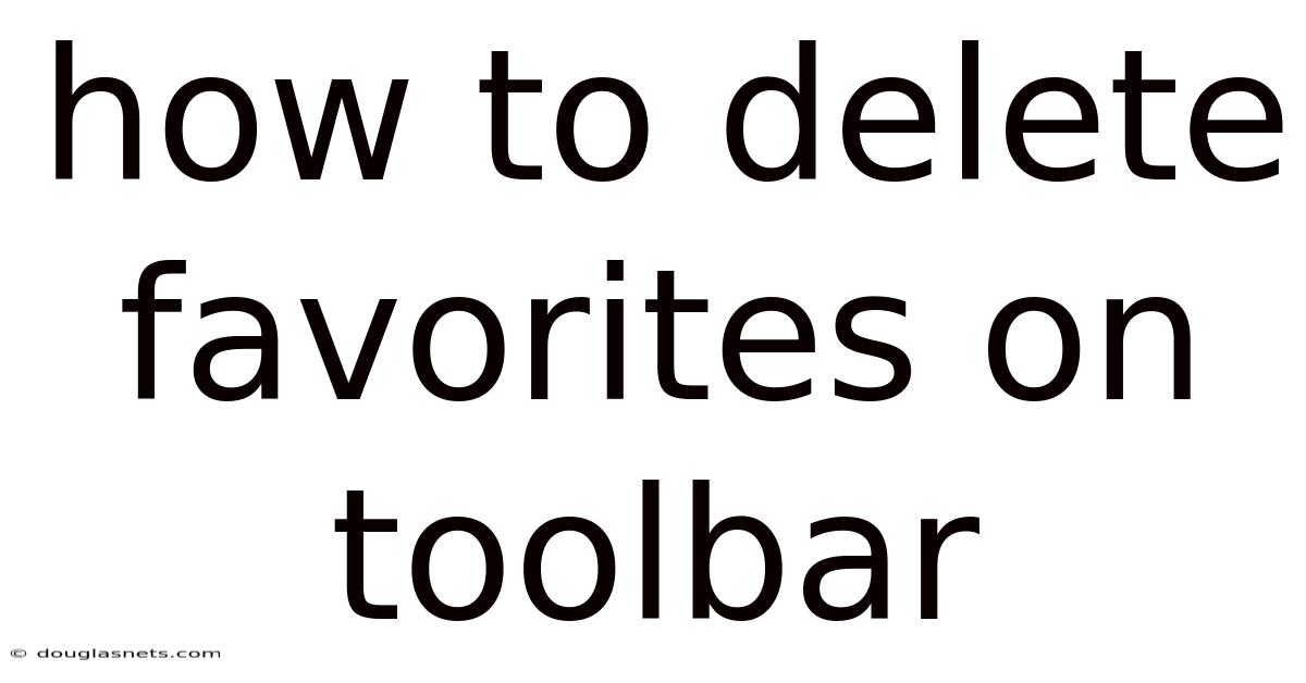 How To Delete Favorites On Toolbar